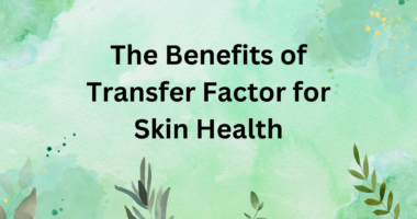 transfer factor benefits for skin health